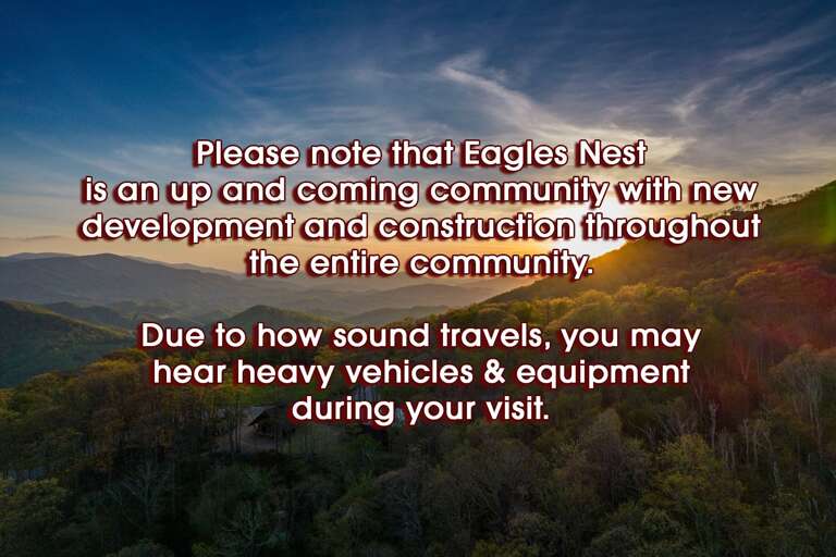 Text Over Scenic View Warning About Construction Noise In Eagles Nest Community Text Over Scenic View Warning About Construction Noise In Eagles Nest Community